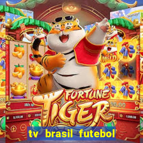 tv brasil futebol da hora